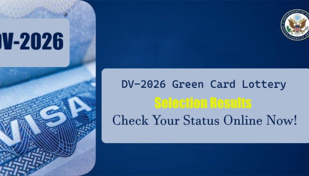 US releases Green Card DV Lottery 2026 results - How to check status online