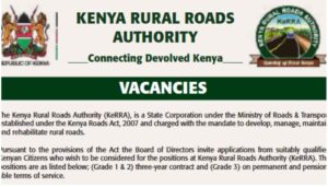 The Kenya Rural Roads Authority (KeRRA) has announced 290 vacant positions in the authority.